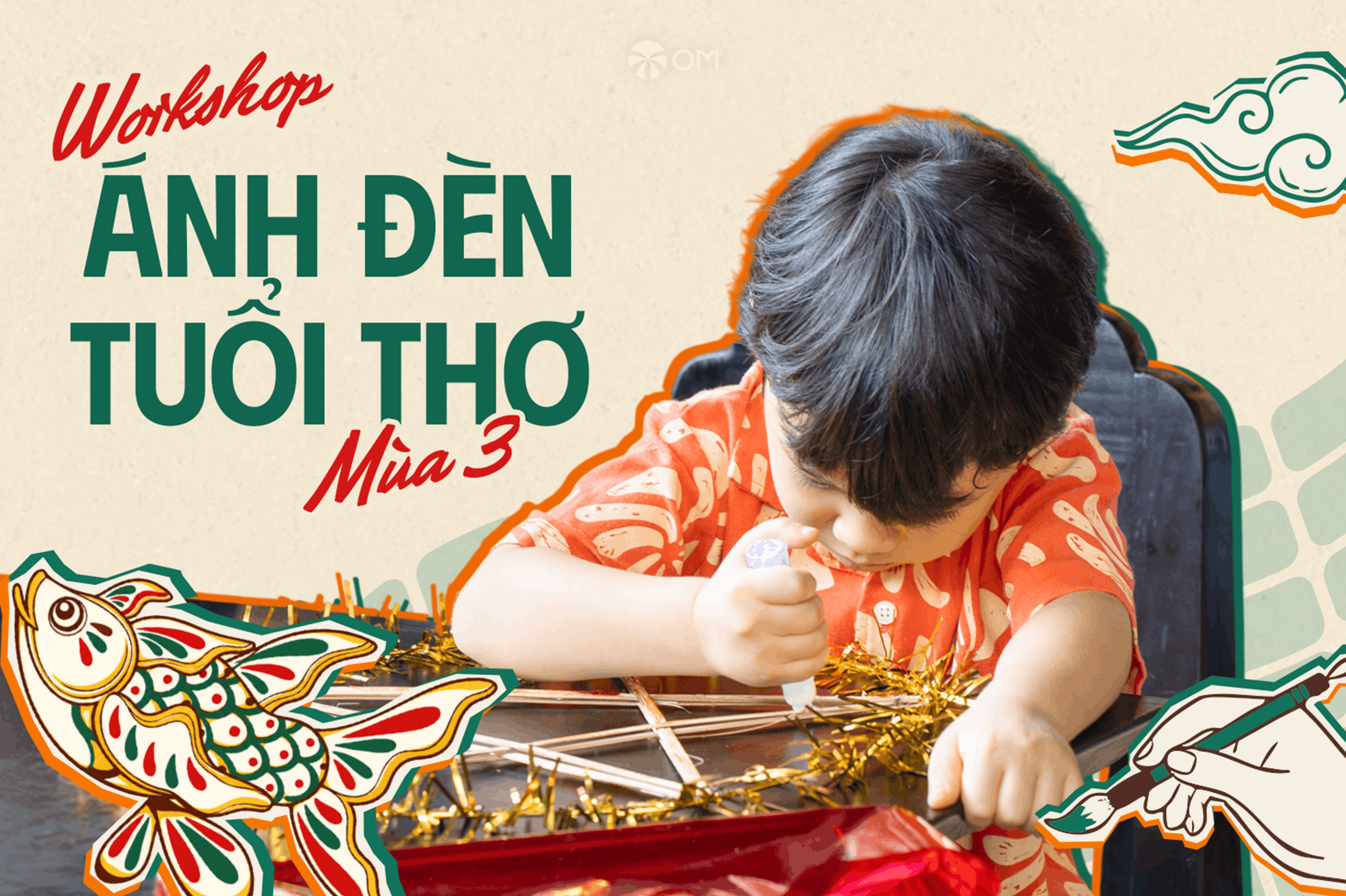 CÙNG OM NƯỚNG NHÌN LẠI MÙA 3 WORKSHOP “ÁNH ĐÈN TUỔI THƠ”